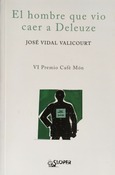Portada de: El hombre que vio caer a Deleuze
