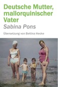 Deutsche mutter, mallorquinischer vater Portada de: Deutsche mutter, mallorquinischer vater