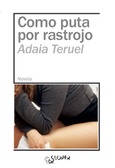 Como puta por rastrojo Portada de: Como puta por rastrojo